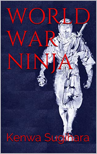 World War Ninja (English Edition)
