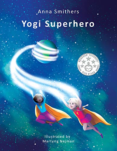 Yogi Superhero: A Kids Yoga Book. A Book on Mindfulness for Kids to Calm their Mind and Manage Negative Emotions. (English Edition)
