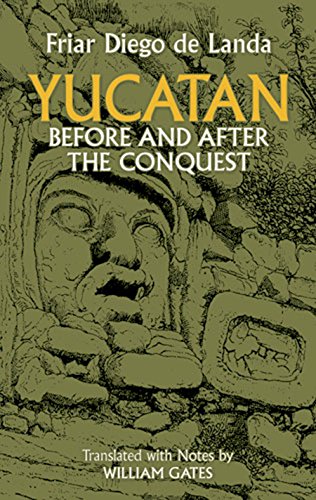 Yucatan Before and After the Conquest (Native American) (English Edition)