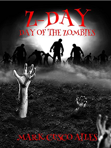 Z-Day: Day Of The Zombies (The Z-Day Trilogy Book 2) (English Edition)
