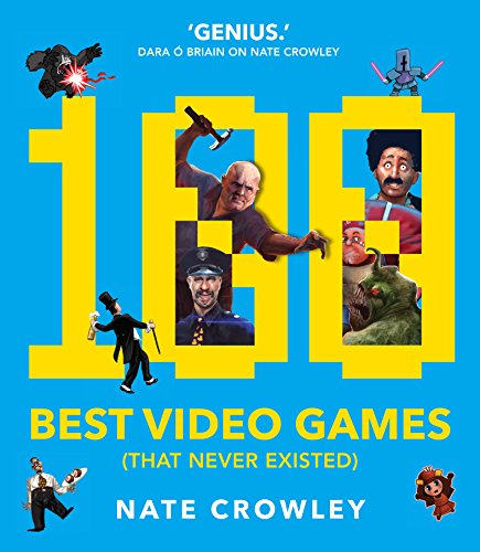 100 Best Video Games (That Never Existed) (English Edition)