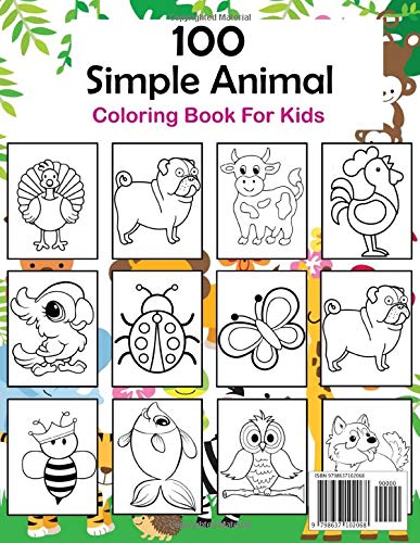 100 Simple Animal Coloring Book For Kids: Fun Children's Coloring Book for Kids Ages 2-8 with 100 pages of things that go Color & Learn About Dogs, Cats, Fish, Sea Animals, Birds & Many More Animals.