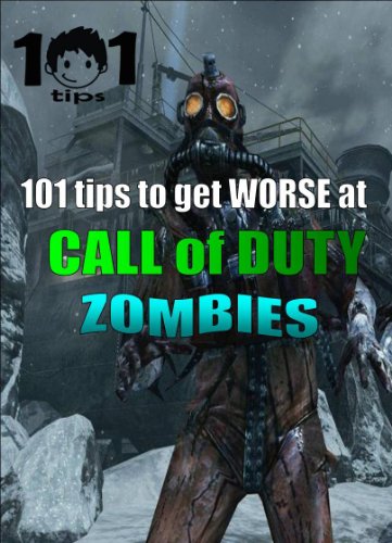 101 tips to get WORSE at Call of Duty: Zombies (English Edition)