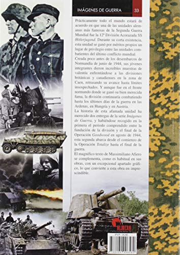 12.Ss Panzerdivision Hitlerjugend (II). De La Operación Totalize A Los Últimos C: De la Operación Totalize a los últimos combates en Austria: 33 (Imágenes de Guerra)
