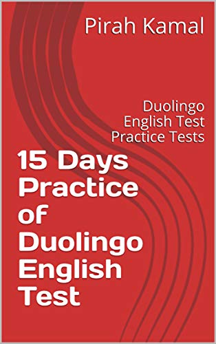 15 Days Practice of Duolingo English Test: Duolingo English Test Practice Tests (English Edition)