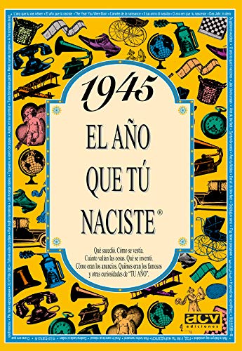 1945 EL AÑO QUE TU NACISTE (El año que tú naciste)