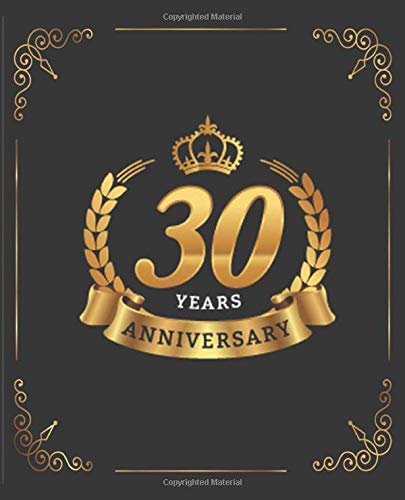30 years anniversary: Happy Birthday Guest Book, for Birthday Party & Celebration Message logbook For Visitors Family and Friends To Write In Comments and Best Wishes
