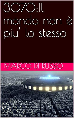 3070:Il mondo non è piu’ lo stesso (Italian Edition)