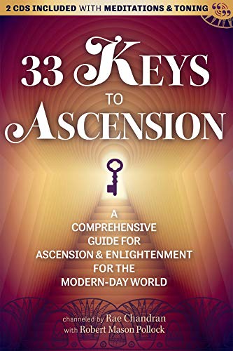 33 Keys to Ascension [With CD (Audio)]: A Comprehensive Guide for Ascension & Enlightenment for the Modern-day World