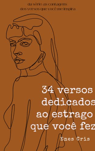 34 versos dedicados ao estrago que você fez : Livro 2 (Portuguese Edition)