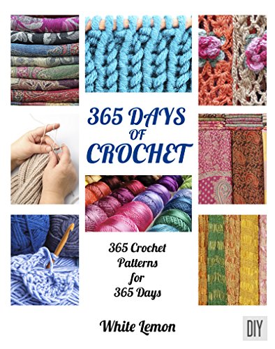 365 Days of Crochet: 365 Crochet Patterns DIY Book for 365 Days (English Edition)