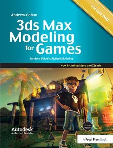3ds Max Modeling for Games: Volume II: Insider’s Guide to Stylized Modeling
