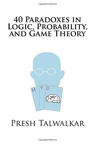 40 Paradoxes in Logic, Probability, and Game Theory