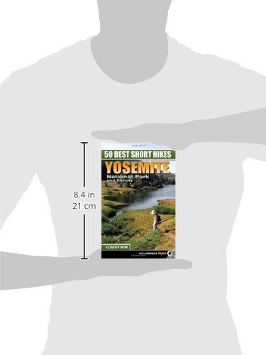 50 Best Short Hikes: Yosemite National Park and Vicinity [Idioma Inglés]