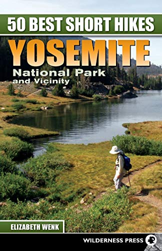 50 Best Short Hikes: Yosemite National Park and Vicinity [Idioma Inglés]