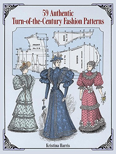 59 Authentic Turn-of-the-Century Fashion Patterns (Dover Fashion and Costumes)
