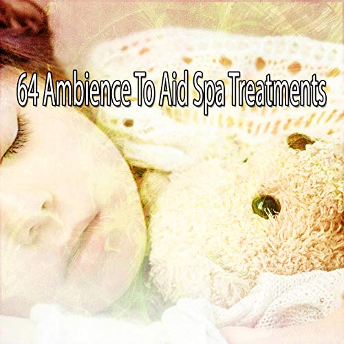 64 Ambience to Aid Spa Treatments