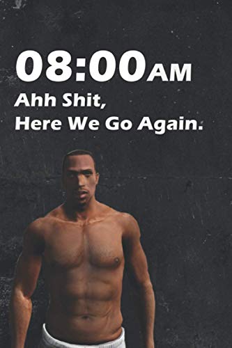 8:00Am Ahh shit, Here We Go Again: Best funny cj lined jounal notebook with Funny best saying for gamers at school, girls, boys, gaming notebook (6x8Inches 100Pages)