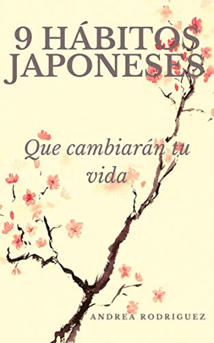 9 HÁBITOS JAPONESES: Que cambiarán tu vida