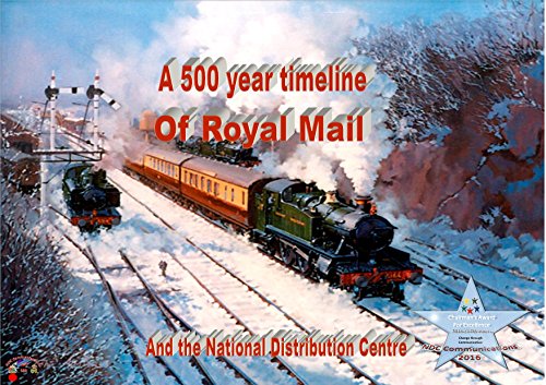A 500 year timeline Of Royal Mail: And the National Distribution Centre (English Edition)