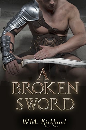 A Broken Sword (Gladiators Though Time Book 4) (English Edition)