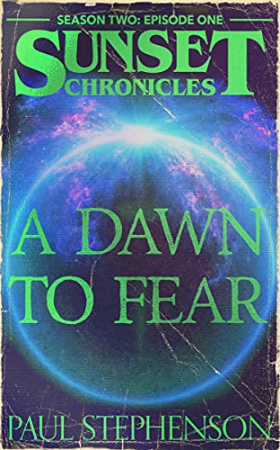 A Dawn To Fear: Season Two, Episode One of The Sunset Chronicles (English Edition)