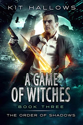 A Game of Witches : A Morgan Rook Supernatural Thriller (The Order of Shadows Book 3) (English Edition)