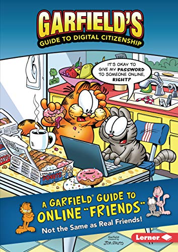 A Garfield ® Guide to Online "Friends": Not the Same as Real Friends! (Garfield's ® Guide to Digital Citizenship) (English Edition)