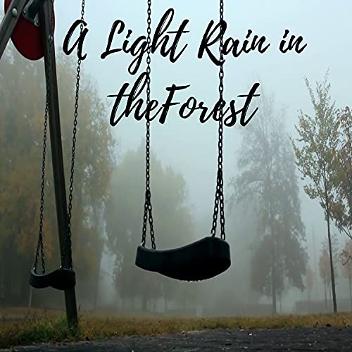 A Light Rain in Theforest