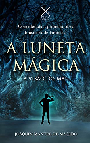 A Luneta Mágica: Visão do Mal (Duelo Clássicos) (Portuguese Edition)