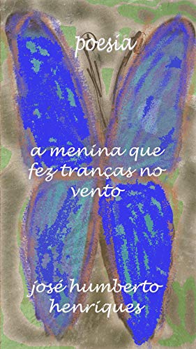 A Menina que fez Tranças no Vento (Portuguese Edition)