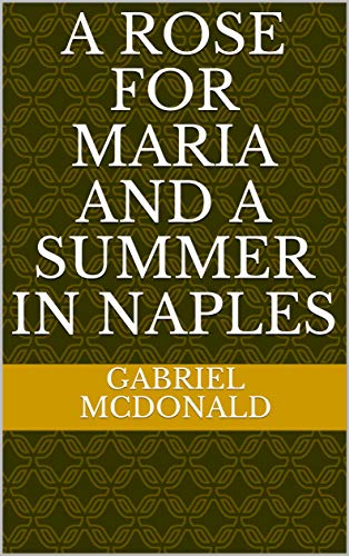 A Rose For Maria and A Summer In Naples (English Edition)