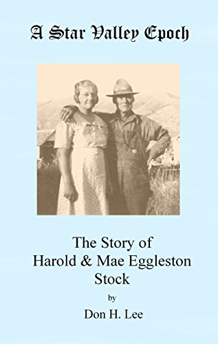 A Star Valley Epoch: The Story of Harold & Mae Eggleston Stock (English Edition)