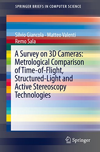 A Survey on 3D Cameras: Metrological Comparison of Time-of-Flight, Structured-Light and Active Stereoscopy Technologies (SpringerBriefs in Computer Science) (English Edition)