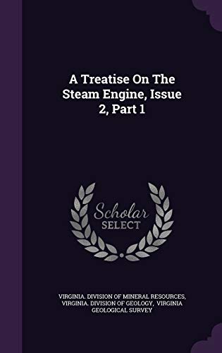 A Treatise On The Steam Engine, Issue 2, Part 1
