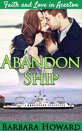 Abandon Ship: Faith and Love In Acerton 7 (Sweet Romance in a Small Town) (English Edition)