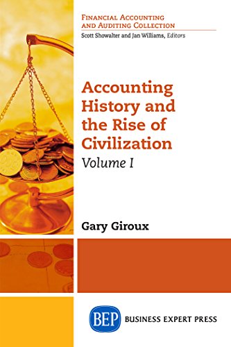 Accounting History and the Rise of Civilization, Volume I (Financial Accounting and Auditing Collection) (English Edition)
