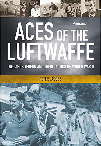 Aces of the Luftwaffe: The Jagdflieger in the Second World War (English Edition)