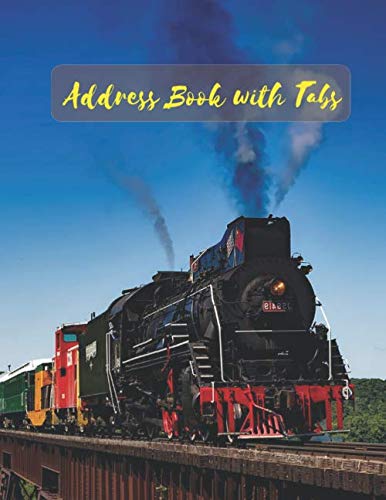 Address Book with Tabs: Vintage Train,Railroad,Historic Vehicle,Steam Locomotive.Large Size Address Journal with A-Z Tabs,8.5"x11",106 ... Number,Email and Birthdays.Easy to use.