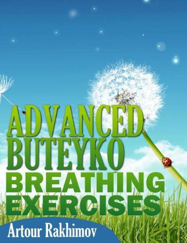 Advanced Buteyko Breathing Exercises (Buteyko Method Book 2) (English Edition)