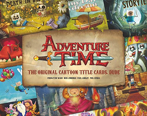 ADVENTURE TIME ORIGINAL CARTOON TITLE CARDS HC 01: The Original Cartoon Title Cards Seasons 1 & 2