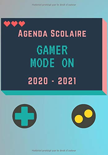 Agenda Scolaire 2020 - 2021 Gamer Mode On: Agenda journalier et semainier pour être organisé (Garçons et Filles) -Thème GAMER - Lycée / Collège ou ... Objectifs | Notes | Contacts | Anniversaires