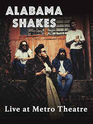 Alabama Shakes - Live at The Metro Theatre