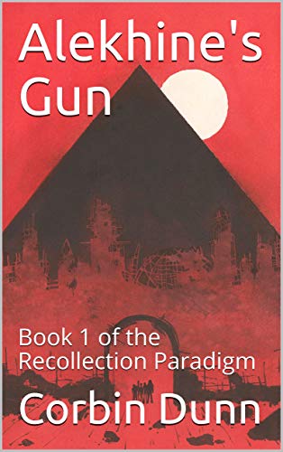 Alekhine's Gun: Book 1 of the Recollection Paradigm (English Edition)