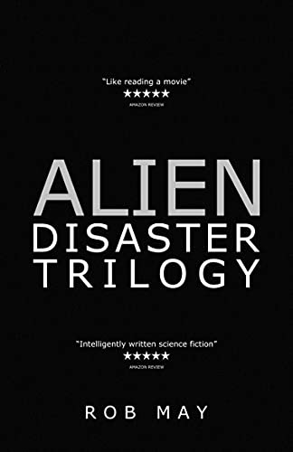 Alien Disaster Trilogy: Alien Disaster, Moon Dust & Lethal Planet (English Edition)