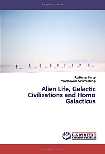 Alien Life, Galactic Civilizations and Homo Galacticus