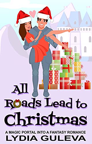 All Roads Lead to Christmas: A Magic Portal into a Fantasy Romance (Doctors Without Boundaries Book 4) (English Edition)