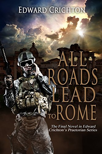 All Roads Lead to Rome (The Praetorian Series Book 4) (English Edition)