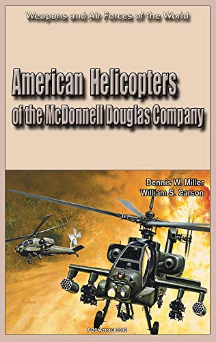 American Helicopters of the McDonnell Douglas Company: Weapons and Air Forces of the World (English Edition)