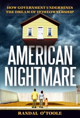 American Nightmare: How Government Undermines the Dream of Homeownership (English Edition)